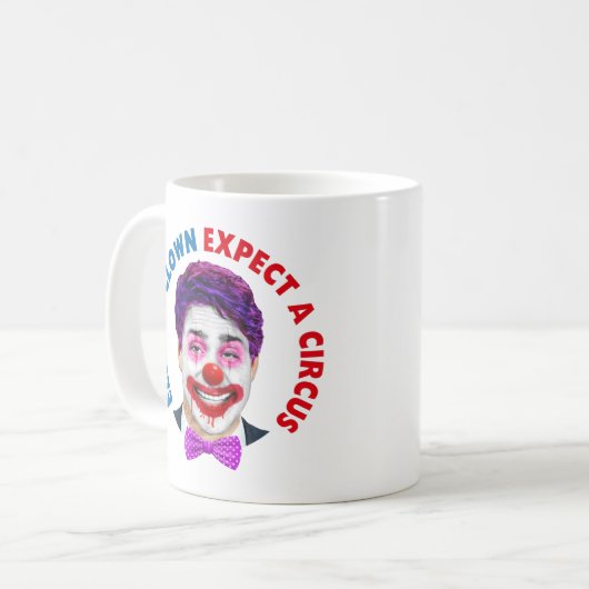 Mug Trudeau visage clown, élire un clown attendre un c (Devant gauche)