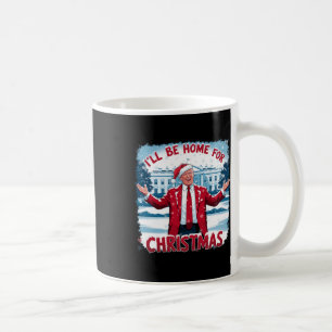 Mug Trump 2024 Je serai à la maison pour Noël Trump dr