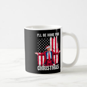 Mug Trump 2024 Je serai à la maison pour Noël Trump dr