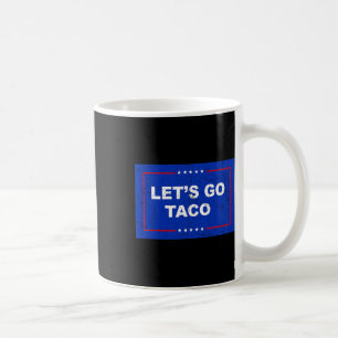 Mug Trump abandonne toujours Let's Go Taco Drôle 11