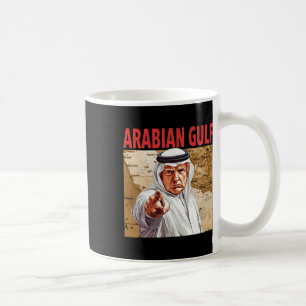 Mug Trump Arabian Gulf 2025 Drôle Trump Gulf Of Arabia