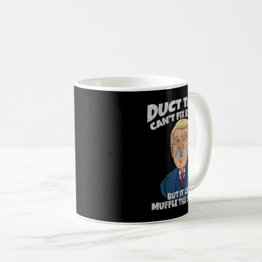 Mug Trump -duct Tape Cant Fix Stud But It Can Muffle T (Devant droit)