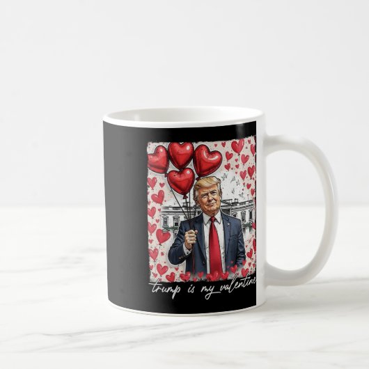 Mug Trump est ma Saint Valentin drôle Trump Valentines (Droite)