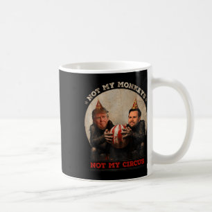 Mug Trump Et Vance Pas Mes Singes, Pas Mon Cirque