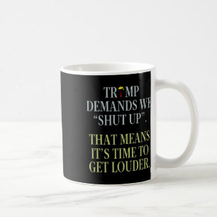 Mug Trump exige que nous nous taisons, cela signifie q