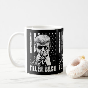 Mug Trump I'll Be Back pro trump 2024 anti Biden
