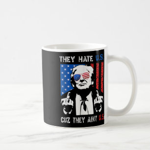 Mug Trump Ils Nous Détestent Parce Qu'ils Ne Sont Pas
