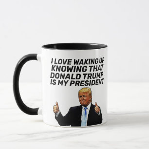 MUG TRUMP - J'AIME ME RÉVEILLER EN SACHANT QU'IL EST P