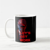Mug Trump Va Travailler (Gauche)