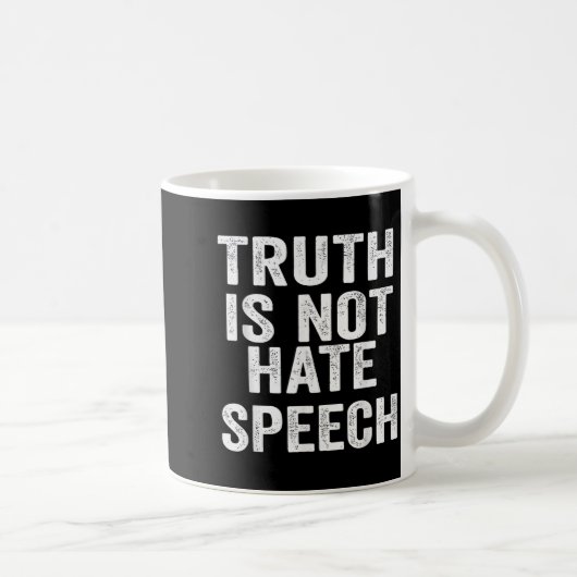 Mug Truth Is Not Hate Speech (Droite)