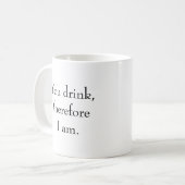 Mug "Tu bois, donc je suis." Philosophique Sentien (Devant gauche)