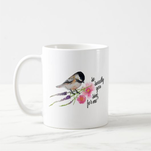 Mug Tu Chantes Si Doucement Pour Moi Chickadee Aquarel (Gauche)