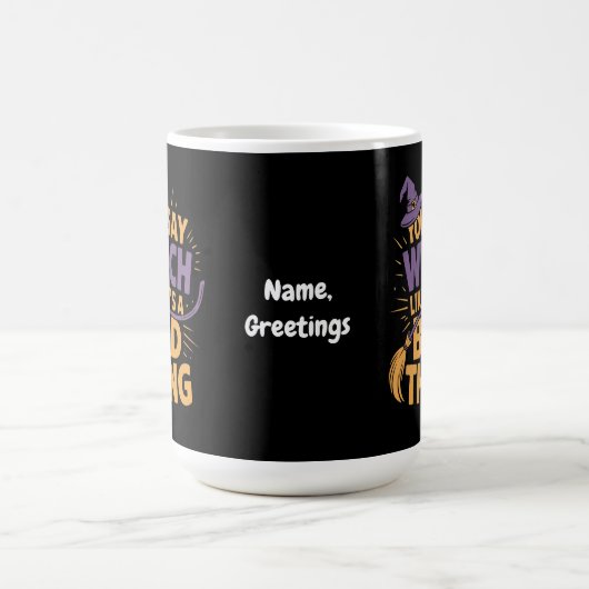 Mug Tu dis sorcière comme c'est une mauvaise chose drô (Centre)