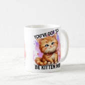 Mug Tu dois être chaton moi ! (Devant droit)