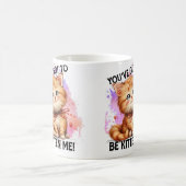 Mug Tu dois être chaton moi ! (Centre)