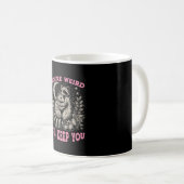 Mug tu es bizarre que je te garde (Devant droit)