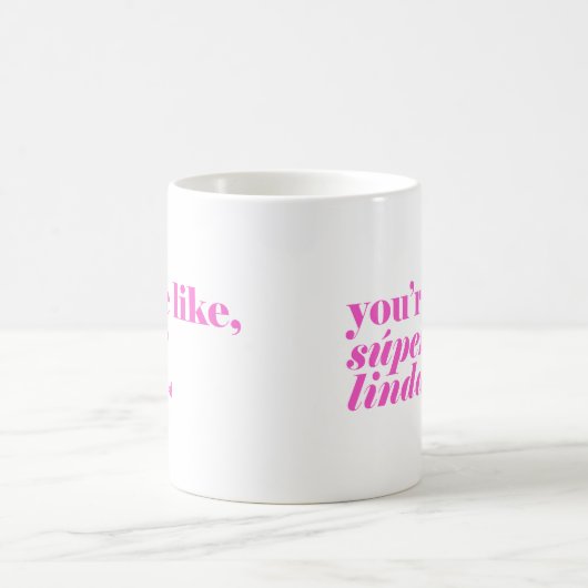 Mug Tu es comme, Super Linda (Centre)