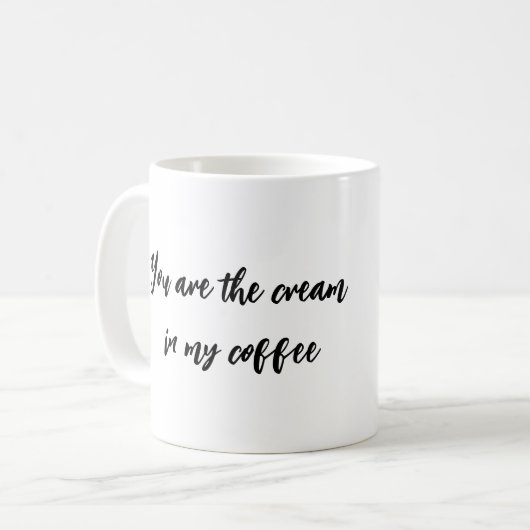 Mug Tu es la crème dans mon café (Devant gauche)