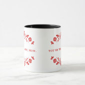 Mug Tu es la meilleure maman écrite en rouge (Centre)