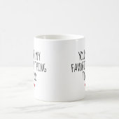 Mug Tu es ma chose préférée à faire drôle Vday Naughty (Centre)