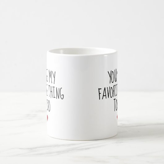 Mug Tu es ma chose préférée à faire drôle Vday Naughty (Centre)