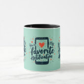 Mug Tu es ma notification préférée Affection numérique (Centre)