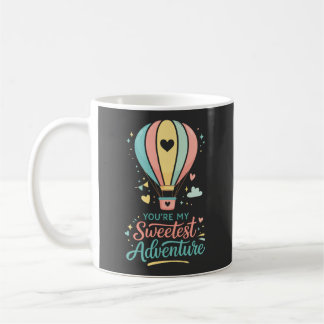 Mug Tu es ma plus douce aventure | Douce montgolfière 