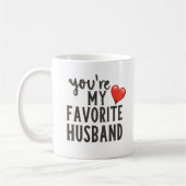 Mug Tu es mon mari préféré, Citation drôle (Gauche)