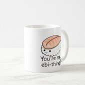 Mug Tu es mon petit jeu de sushi ebi-thing (Devant droit)