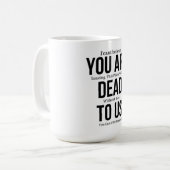 Mug Tu es mort pour nous maintenant Magnet (Devant gauche)