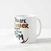 Mug Tu es plus chaud que ta mère (Devant droit)