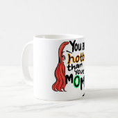 Mug Tu es plus chaud que ta mère (Devant gauche)