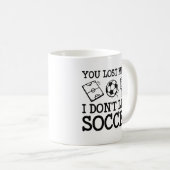 Mug Tu m’as perdu au Soccer Je n’aime pas (Devant droit)