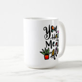 Mug Tu m'as eu à Aloe, écrit main (Devant droit)