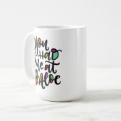 Mug Tu m'as eu à Aloe, écrit main (Devant gauche)