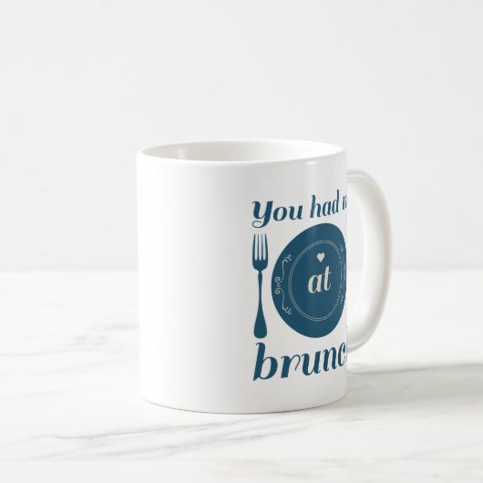 Mug Tu M'As Eu À Brunch (Devant droit)