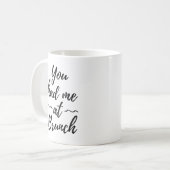 Mug Tu M'As Eu À Brunch (Devant gauche)