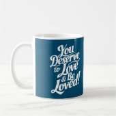 Mug Tu mérites d'être aimé (Gauche)