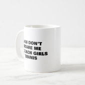 Mug Tu ne me fais pas peur J'Entraîne des filles Tenni (Devant gauche)