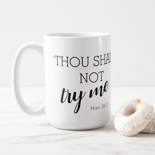 Mug Tu ne m'essaieras pas Maman : 24-7 (Avec donut)