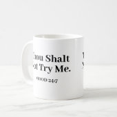 Mug Tu Ne M'Essaies Pas Humeur 24:7 Dit Drôle (Devant gauche)