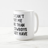 MUG TU NE PEUX PAS ME BLESSER PLUS QUE LES COWBOYS DÉJ (Devant droit)
