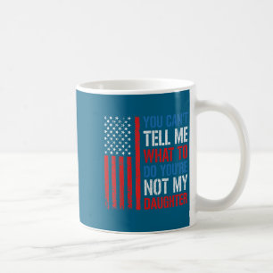Mug Tu ne peux pas me dire quoi faire tu n'es pas ma f