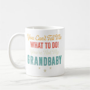 Mug Tu ne peux pas me dire quoi faire Tu n'es pas ma g