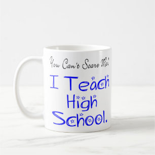 Mug Tu ne peux pas me faire peur Enseignant au lycée
