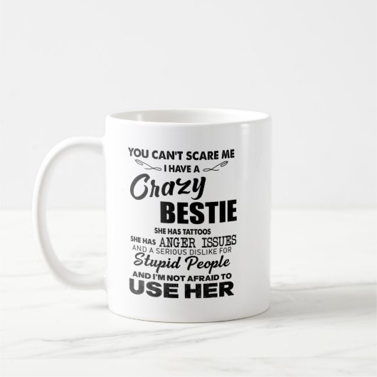 Mug Tu ne peux pas me faire peur, j'ai une bestie foll (Gauche)