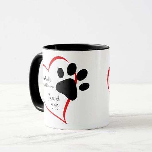 Mug Tu n'es pas mon chien (Devant gauche)