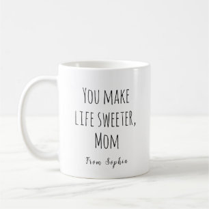 Mug Tu Rends La Vie Plus Douce, Maman