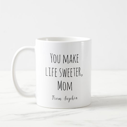 Mug Tu Rends La Vie Plus Douce, Maman (Gauche)
