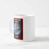 Mug Tu représentes le Monde pour moi ! (Devant gauche)